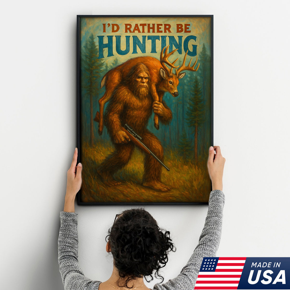 I’d Rather Be Hunting Canvas – Bigfoot Carrying Deer Buck Rustic Wall Art for Hunters