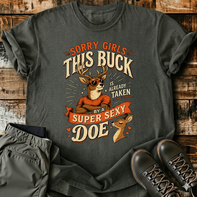 Sorry Girls This Buck Is Taken T-Shirt – Buckindad