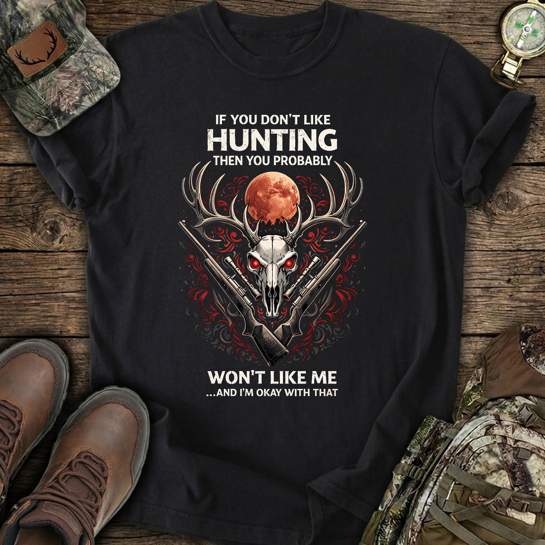 Hunting Don’t Like Me T-Shirt